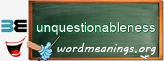 WordMeaning blackboard for unquestionableness